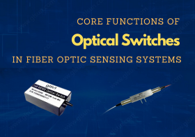 Core Functions of Optical Switches in Fiber Optic Sensing Systems